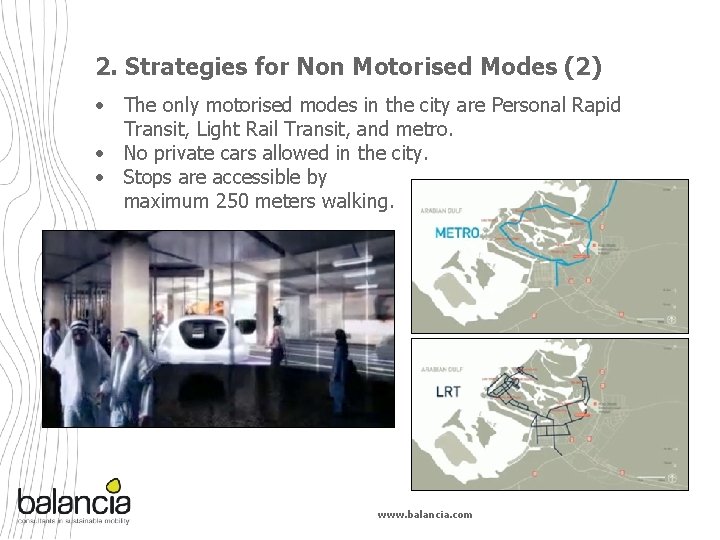 2. Strategies for Non Motorised Modes (2) • The only motorised modes in the