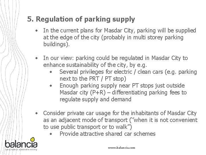 5. Regulation of parking supply • In the current plans for Masdar City, parking