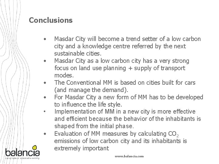 Conclusions • • • Masdar City will become a trend setter of a low