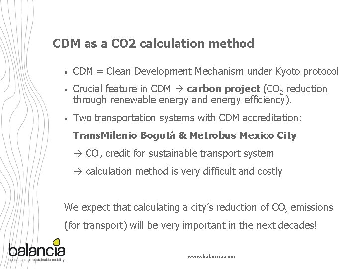 CDM as a CO 2 calculation method • CDM = Clean Development Mechanism under