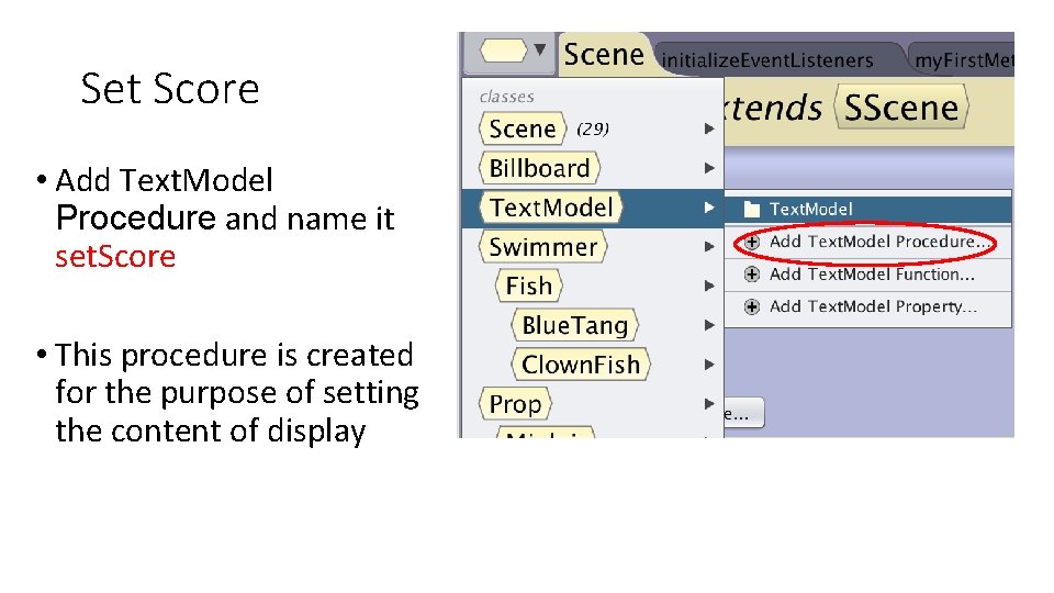 Set Score • Add Text. Model Procedure and name it set. Score • This