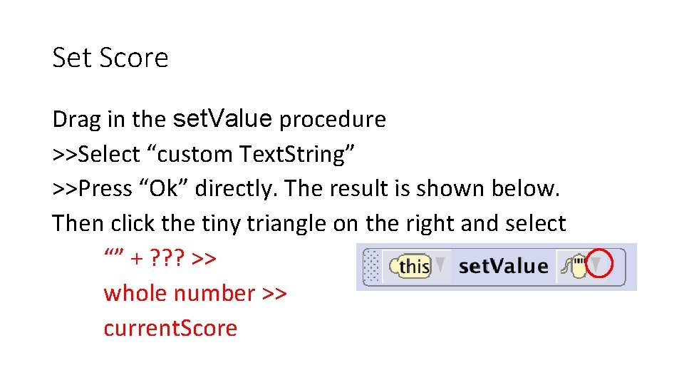 Set Score Drag in the set. Value procedure >>Select “custom Text. String” >>Press “Ok”