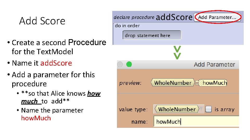 Add Score • **so that Alice knows how much to add** • Name the