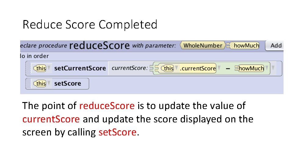 Reduce Score Completed The point of reduce. Score is to update the value of