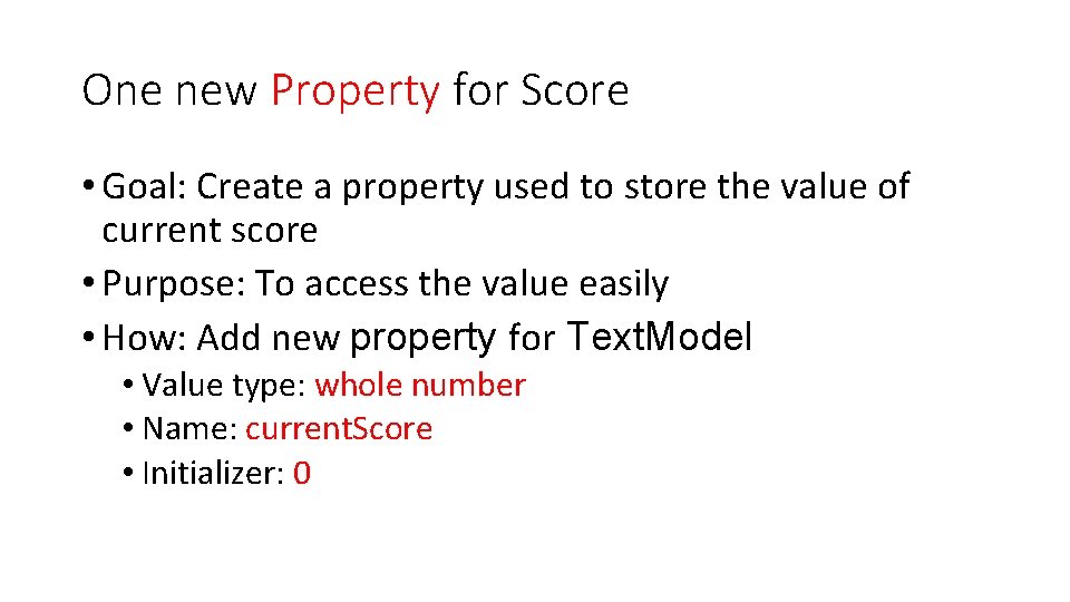 One new Property for Score • Goal: Create a property used to store the