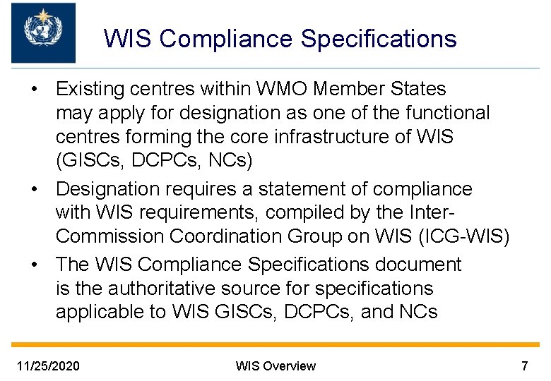 WIS Compliance Specifications • Existing centres within WMO Member States may apply for designation