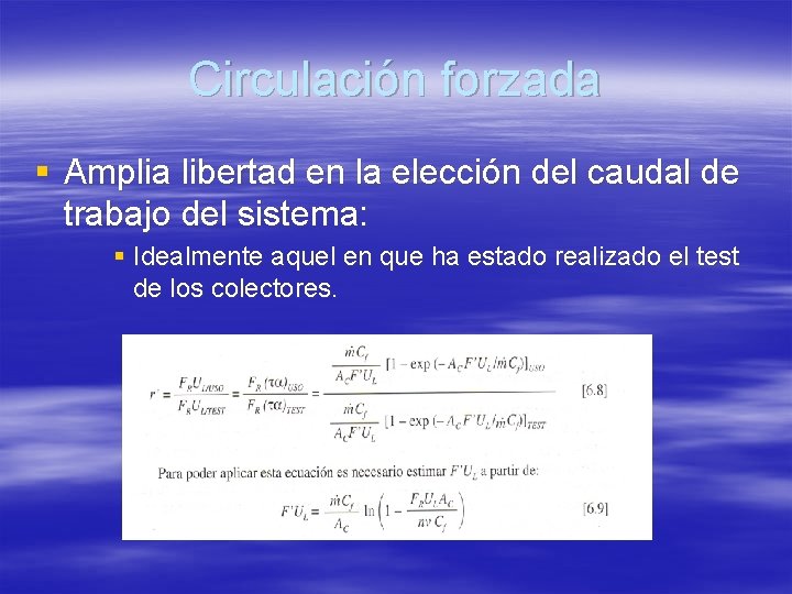 Circulación forzada § Amplia libertad en la elección del caudal de trabajo del sistema: