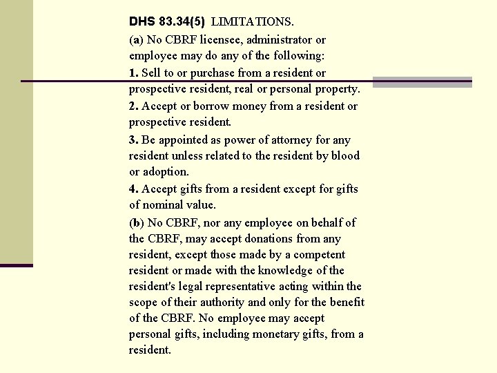 DHS 83. 34(5) LIMITATIONS. (a) No CBRF licensee, administrator or employee may do any of