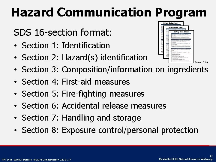 Hazard Communication Program SDS 16 -section format: • • Section Section 1: 2: 3: