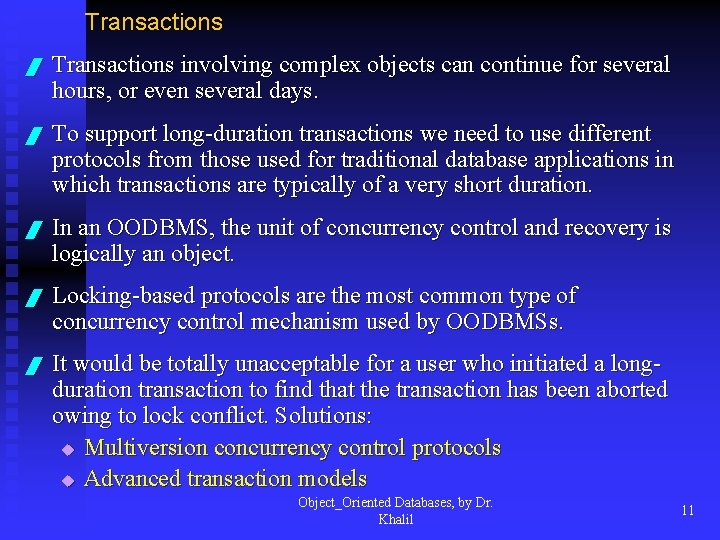 Transactions / Transactions involving complex objects can continue for several hours, or even several
