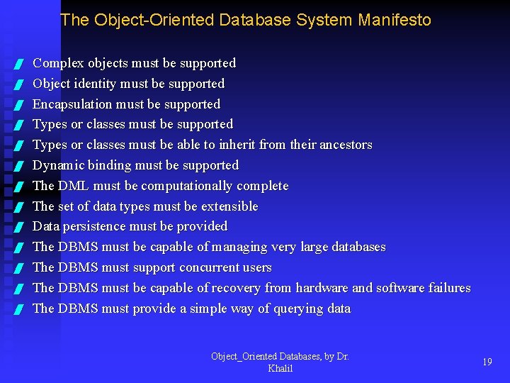 The Object-Oriented Database System Manifesto / / / / Complex objects must be supported