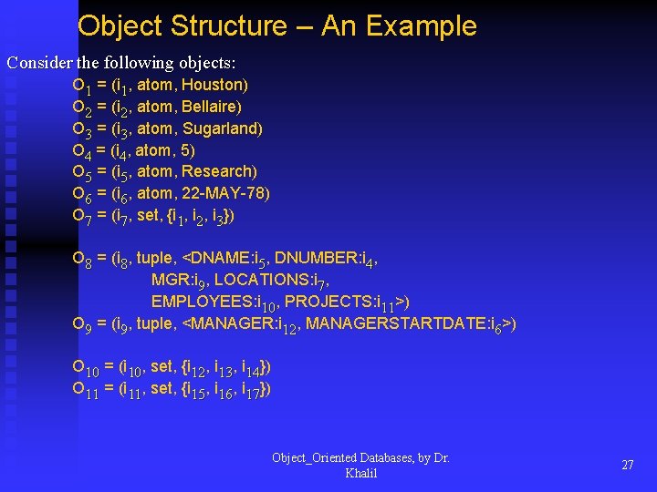 Object Structure – An Example Consider the following objects: O 1 = (i 1,