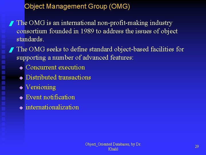 Object Management Group (OMG) / / The OMG is an international non-profit-making industry consortium