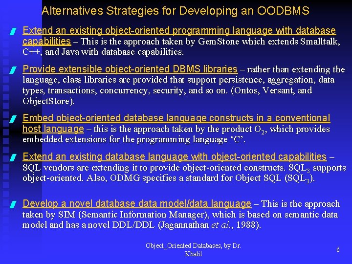 Alternatives Strategies for Developing an OODBMS / Extend an existing object-oriented programming language with