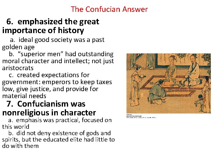 The Confucian Answer 6. emphasized the great importance of history a. ideal good society