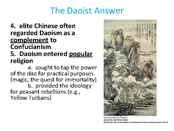 The Daoist Answer 4. elite Chinese often regarded Daoism as a complement to Confucianism