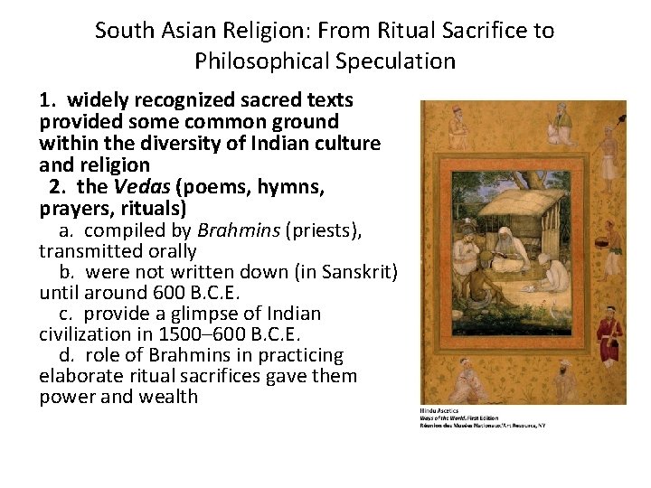South Asian Religion: From Ritual Sacrifice to Philosophical Speculation 1. widely recognized sacred texts