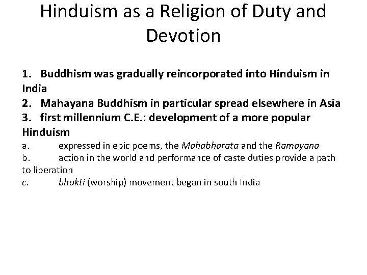 Hinduism as a Religion of Duty and Devotion 1. Buddhism was gradually reincorporated into