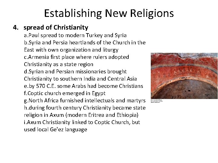 Establishing New Religions 4. spread of Christianity a. Paul spread to modern Turkey and