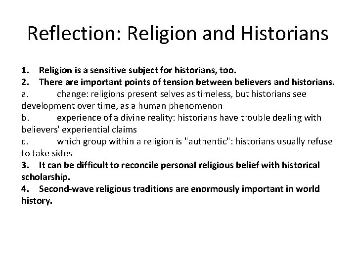 Reflection: Religion and Historians 1. Religion is a sensitive subject for historians, too. 2.
