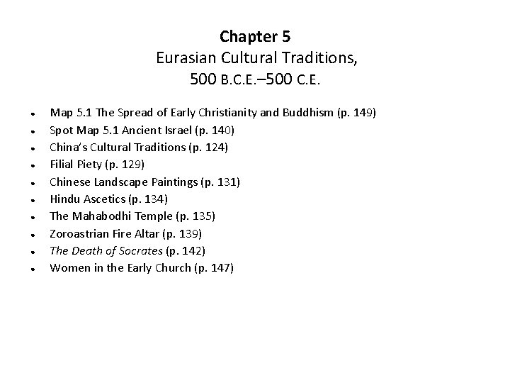 Chapter 5 Eurasian Cultural Traditions, 500 B. C. E. – 500 C. E. ●