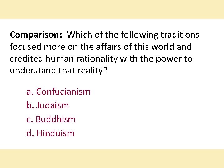 Comparison: Which of the following traditions focused more on the affairs of this world