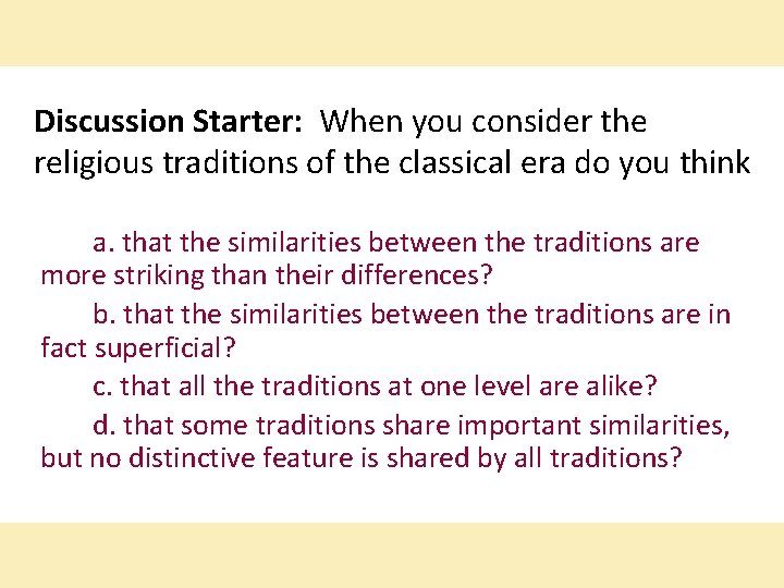 Discussion Starter: When you consider the religious traditions of the classical era do you