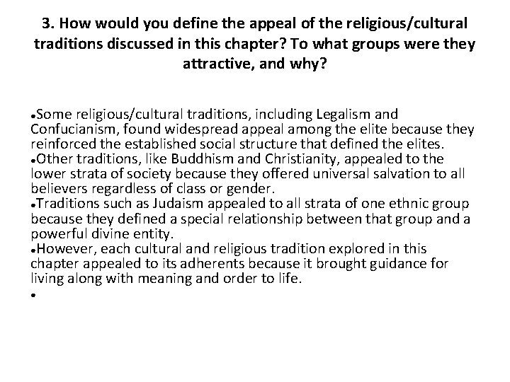 3. How would you define the appeal of the religious/cultural traditions discussed in this