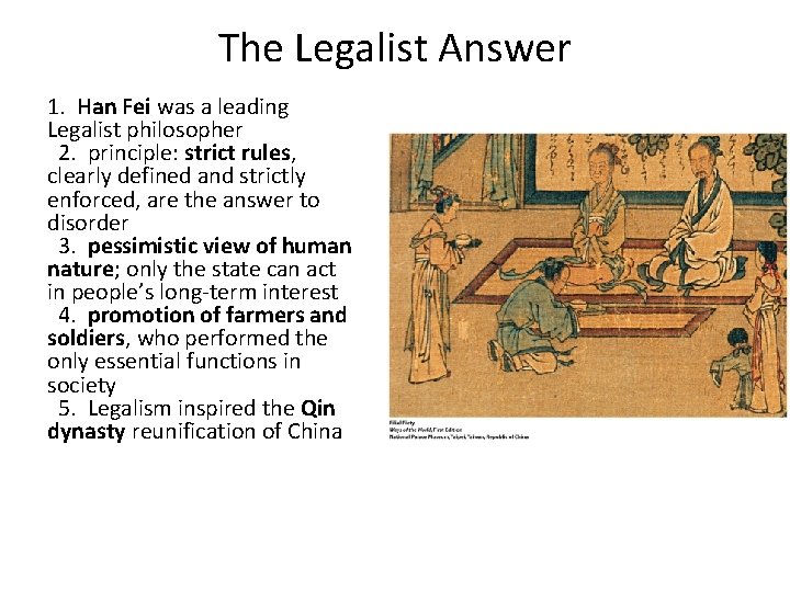 The Legalist Answer 1. Han Fei was a leading Legalist philosopher 2. principle: strict
