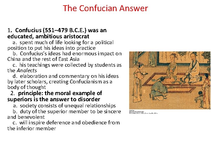 The Confucian Answer 1. Confucius (551– 479 B. C. E. ) was an educated,