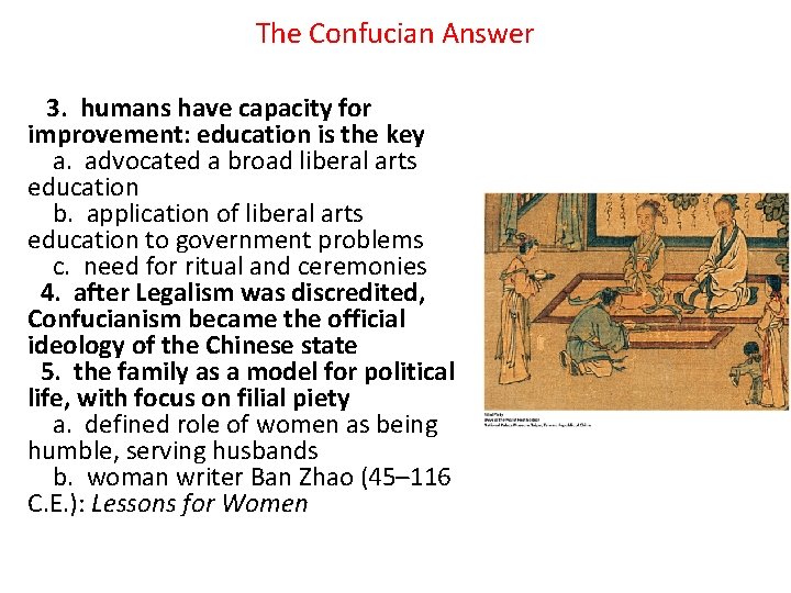 The Confucian Answer 3. humans have capacity for improvement: education is the key a.