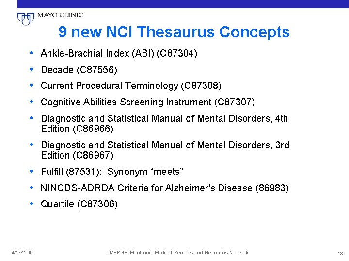 9 new NCI Thesaurus Concepts • • • Ankle-Brachial Index (ABI) (C 87304) Decade