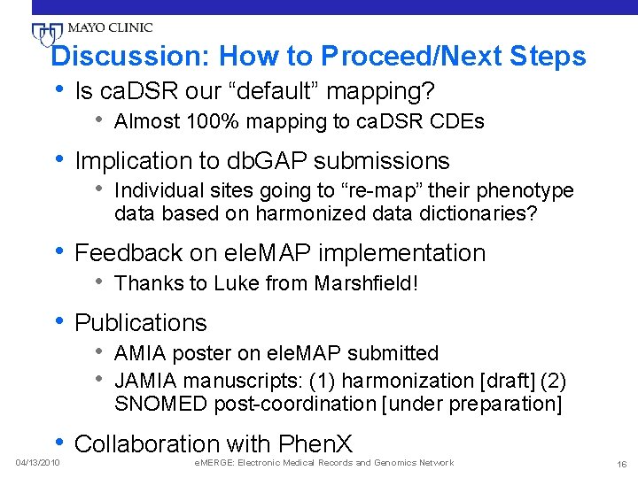 Discussion: How to Proceed/Next Steps • Is ca. DSR our “default” mapping? • Almost