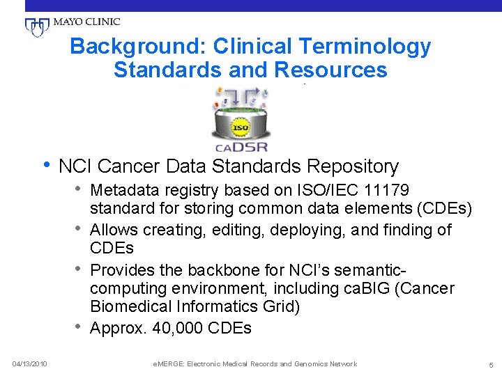 Background: Clinical Terminology Standards and Resources • NCI Cancer Data Standards Repository • Metadata