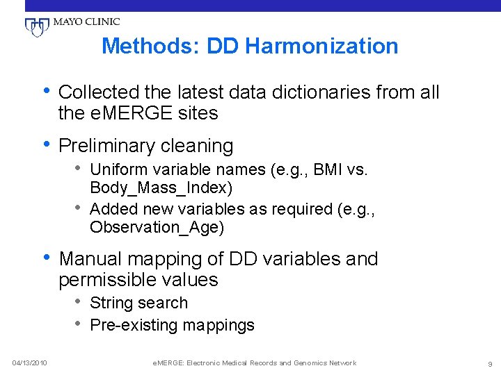 Methods: DD Harmonization • Collected the latest data dictionaries from all the e. MERGE