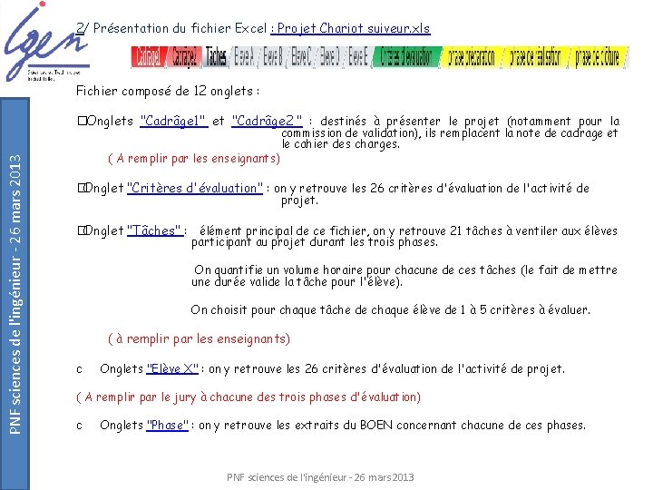 2/ Présentation du fichier Excel : Projet Chariot suiveur. xls Fichier composé de 12