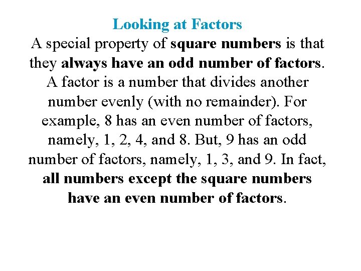 Looking at Factors A special property of square numbers is that they always have