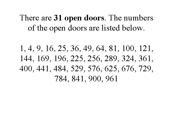 There are 31 open doors. The numbers of the open doors are listed below.