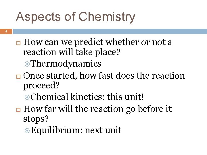 Aspects of Chemistry 4 How can we predict whether or not a reaction will