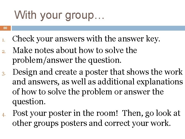 With your group… 80 1. 2. 3. 4. Check your answers with the answer