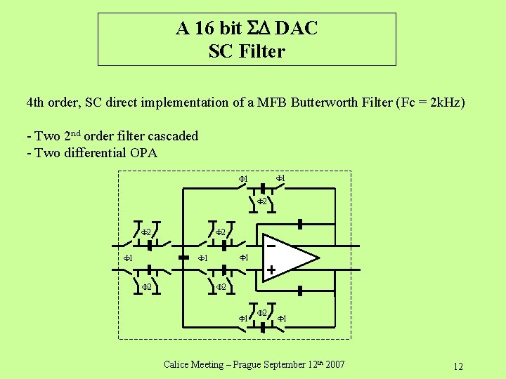 A 16 bit DAC SC Filter 4 th order, SC direct implementation of a