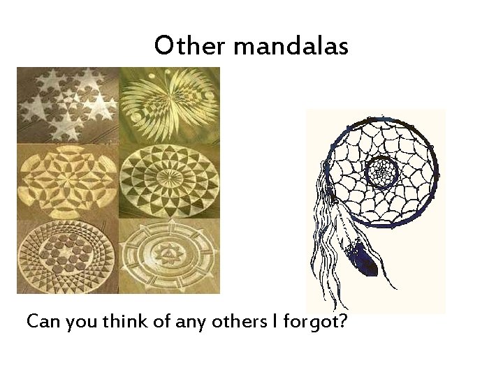 Other mandalas Can you think of any others I forgot? 