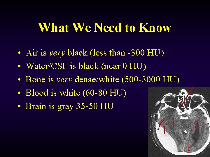 What We Need to Know • • • Air is very black (less than