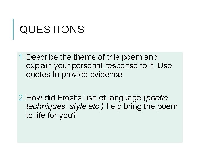 QUESTIONS 1. Describe theme of this poem and explain your personal response to it.