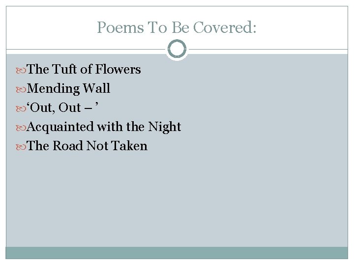 Poems To Be Covered: The Tuft of Flowers Mending Wall ‘Out, Out – ’