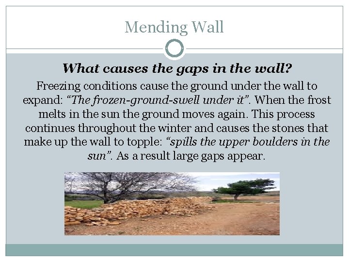 Mending Wall What causes the gaps in the wall? Freezing conditions cause the ground