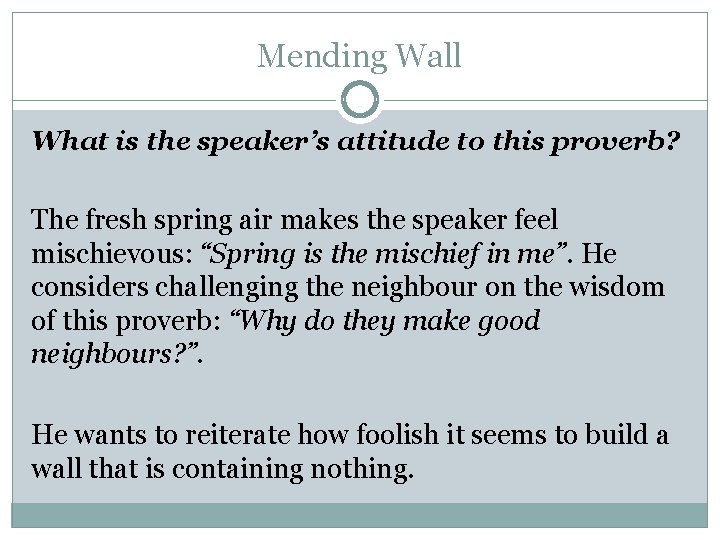 Mending Wall What is the speaker’s attitude to this proverb? The fresh spring air