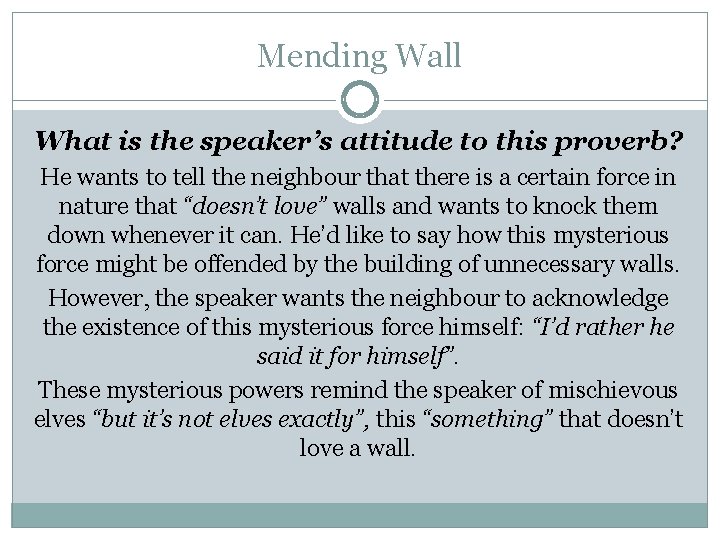 Mending Wall What is the speaker’s attitude to this proverb? He wants to tell