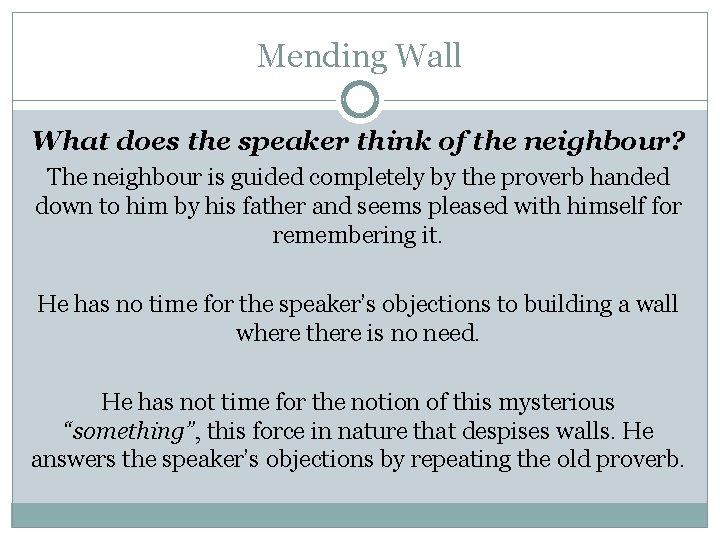 Mending Wall What does the speaker think of the neighbour? The neighbour is guided