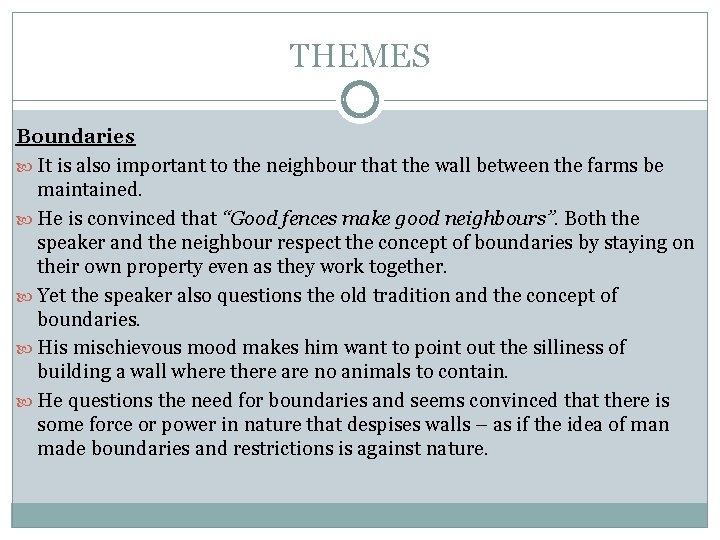 THEMES Boundaries It is also important to the neighbour that the wall between the